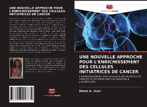 UNE NOUVELLE APPROCHE POUR L'ENRICHISSEMENT DES CELLULES INITIATRICES DE CANCER - Deniz A. Ucar, Jan Moreb