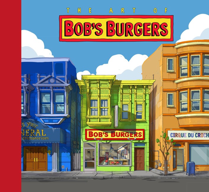 The Art of Bob's Burgers (Tm) - Loren Bouchard