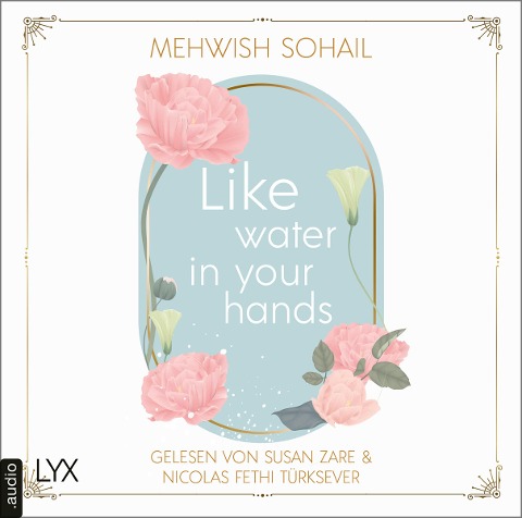 Like Water in Your Hands - Like This, Teil 1 - Mehwish Sohail