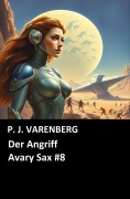 Cover-Bild zum Titel 'Der Angriff (Avary Sax #8)' von 'P. J. Varenberg'