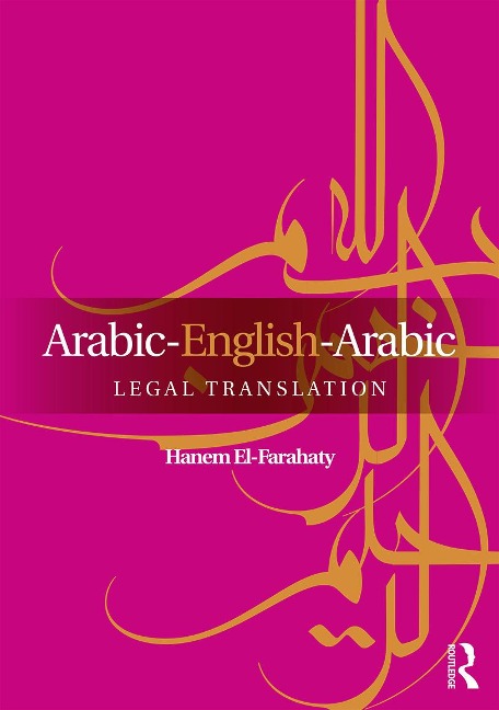 Arabic-English-Arabic Legal Translation - Hanem El-Farahaty