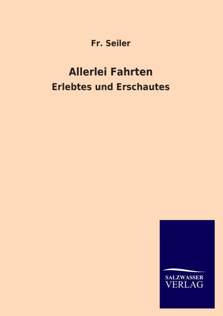 Allerlei Fahrten - Fr. Seiler