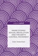 Cover-Bild zum Titel 'Marie Stopes' Sexual Revolution and the Birth Control Movement' von 'Clare Debenham'