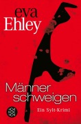 Cover-Bild zum Titel 'Männer schweigen' von 'Eva Ehley'