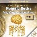 Mentale Basics: Schöpferische Imagination (Original Seminar Life), Teil 1 - 