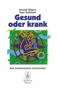Gesund oder krank - Arnold Hilgers, Inge Hofmann