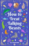 Cover-Bild zum Titel 'How to Treat Talking Beasts (Marine Magic, #2)' von 'Elle Hartford'