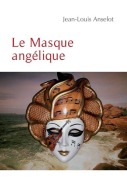 Cover-Bild zum Titel 'Le Masque angélique' von 'Jean-Louis Anselot'