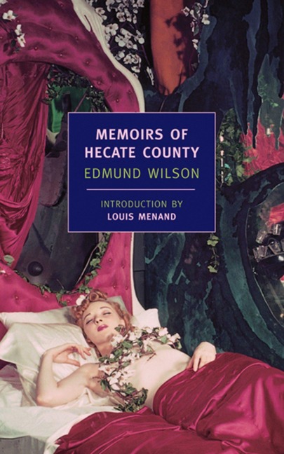 Memoirs of Hecate County - Edmund Wilson