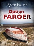 Option Färöer - Ein Färöer-Krimi - Jógvan Isaksen