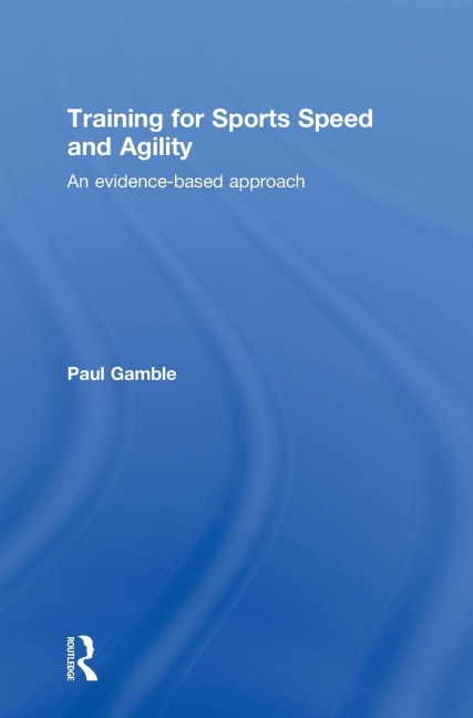 Training for Sports Speed and Agility - Paul Gamble