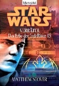 Cover-Bild zum Titel 'Star Wars. Das Erbe der Jedi-Ritter 13. Verräter' von 'Matthew Stover'