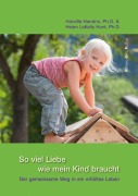 Cover-Bild zum Titel 'So viel Liebe wie mein Kind braucht' von 'Harville Hendrix, Helen LaKelly Hunt'
