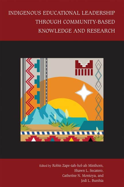 Indigenous Educational Leadership Through Community-Based Knowledge and Research - 