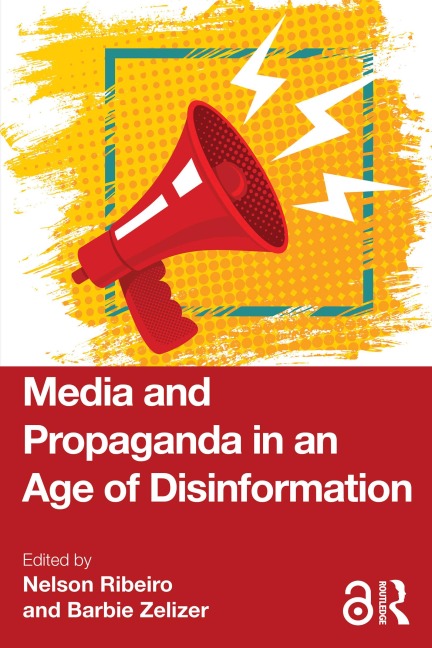 Media and Propaganda in an Age of Disinformation - 
