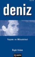 Deniz; Yasami ve Mücadelesi - Özgür Erdem