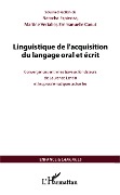 Cover-Bild zum Titel 'Linguistique de l'acquisition du langage oral et écrit' von 'Canut, Vertalier, Espinosa'