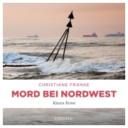 Cover-Bild zum Titel 'Mord bei Nordwest' von 'Christiane Franke'