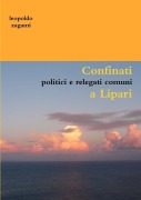 Cover-Bild zum Titel 'Confinati politici e relegati comuni a Lipari' von 'Leopoldo Zagami'