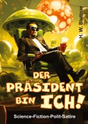 Cover-Bild zum Titel 'Der Präsident bin ich!' von 'H. W. Blattner'