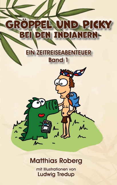 Gröppel und Picky bei den Indianern - Matthias Roberg