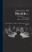 Cover-Bild zum Titel 'Intérêt Et Principal: Discussion Entre M. Proudhon Et M. Bastiat Sur L'intérêt Des Capitaux' von 'Frédéric Bastiat, Pierre-Joseph Proudhon'