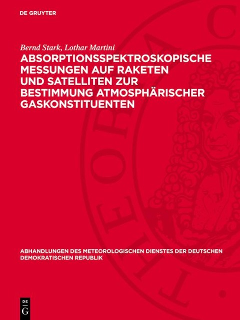 Absorptionsspektroskopische Messungen auf Raketen und Satelliten zur Bestimmung atmosphärischer Gaskonstituenten - Bernd Stark, Lothar Martini