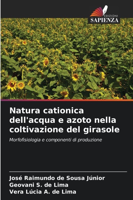 Natura cationica dell'acqua e azoto nella coltivazione del girasole - José Raimundo de Sousa Júnior, Geovani S. de Lima, Vera Lúcia A. de Lima