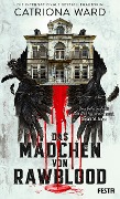 Cover-Bild zum Titel 'Das Mädchen von Rawblood' von 'Catriona Ward'