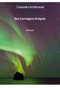 Cover-Bild zum Titel 'Das Carrington-Ereignis' von 'Cassandra Schahrasad'