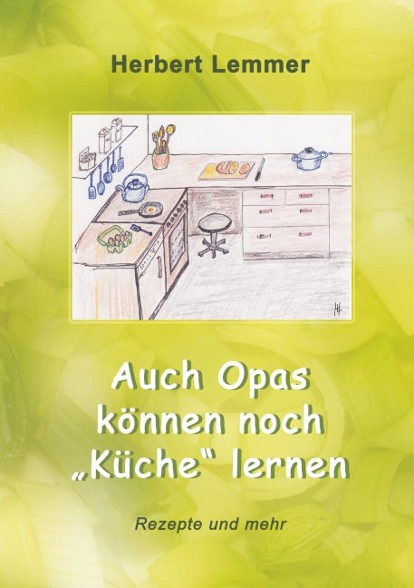 Auch Opas können noch "Küche" lernen - Herbert Lemmer