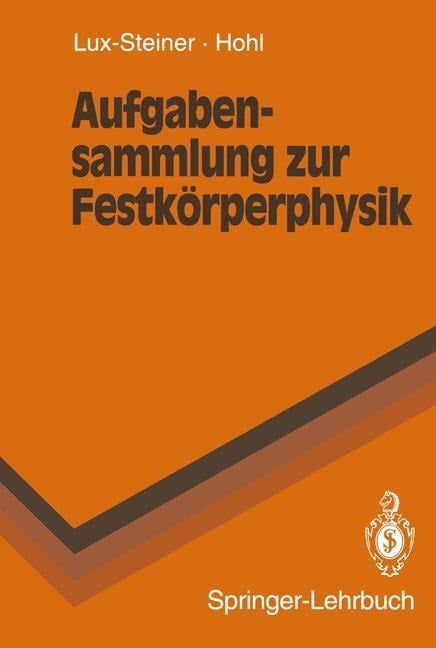 Aufgabensammlung zur Festkörperphysik - H. H. Hohl, M. C. Lux-Steiner