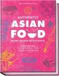 Authentic Asian Food - Gemeinsam genießen - Simi Leistner, Stefan Leistner