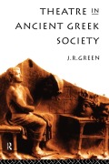 Cover-Bild zum Titel 'Theatre in Ancient Greek Society' von 'J. R. Green'