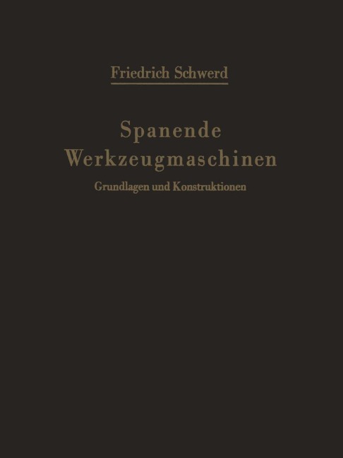 Spanende Werkzeugmaschinen - Friedrich Schwerd