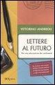 Cover-Bild zum Titel 'Lettere al futuro. Per una educazione dei sentimenti' von 'Vittorino Andreoli'