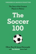 Cover-Bild zum Titel 'The Soccer 100' von 'The Athletic, Oliver Kay, James Horncastle'