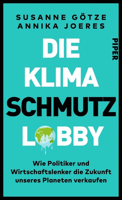 Die Klimaschmutzlobby - Susanne Götze, Annika Joeres