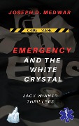 Emergency and the White Crystal (Jack Winner Thrillers, #1) - Joseph D. Medwar