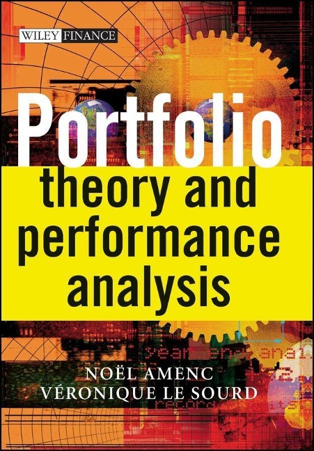 Portfolio Theory and Performance Analysis - Noel Amenc, Veronique Le Sourd