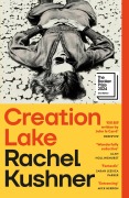 Cover-Bild zum Titel 'Creation Lake' von 'Rachel Kushner'