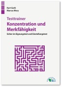 Cover-Bild zum Titel 'Testtrainer Konzentration und Merkfähigkeit' von 'Kurt Guth, Marcus Mery'