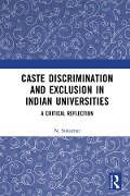 Cover-Bild zum Titel 'Caste Discrimination and Exclusion in Indian Universities' von 'N. Sukumar'