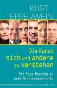Cover-Bild zum Titel 'Die Kunst, sich und andere zu verstehen' von 'Kurt Tepperwein'