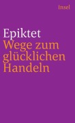 Cover-Bild zum Titel 'Wege zum glücklichen Handeln' von 'Epiktet'