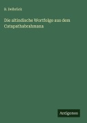 Cover-Bild zum Titel 'Die altindische Wortfolge aus dem Catapathabrahmana' von 'B. Delbrück'