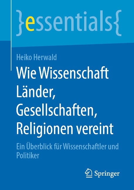 Wie Wissenschaft Länder, Gesellschaften, Religionen vereint - Heiko Herwald