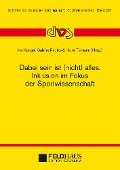 Cover-Bild zum Titel 'Dabei sein ist (nicht) alles. Inklusion im Fokus der Sportwissenschaft' von 'Gudrun Doll-Tepper, Olaf Hoos, Heiko Meier, Matthias Scherz, Johannes Verch'