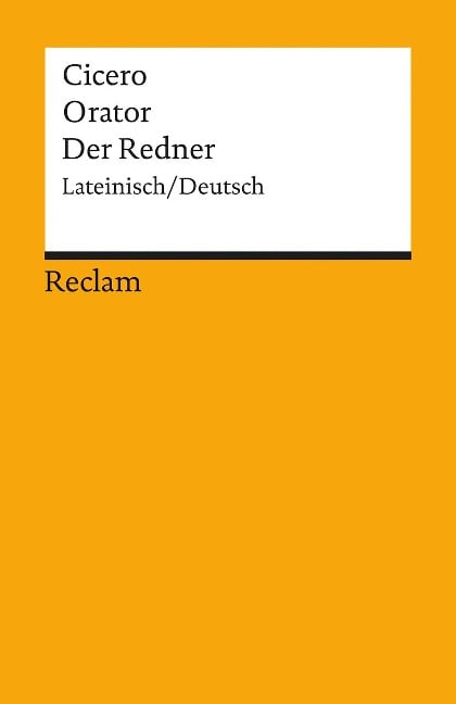 Orator. Der Redner - Marcus Tullius Cicero