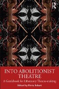 Cover-Bild zum Titel 'Into Abolitionist Theatre' von ''